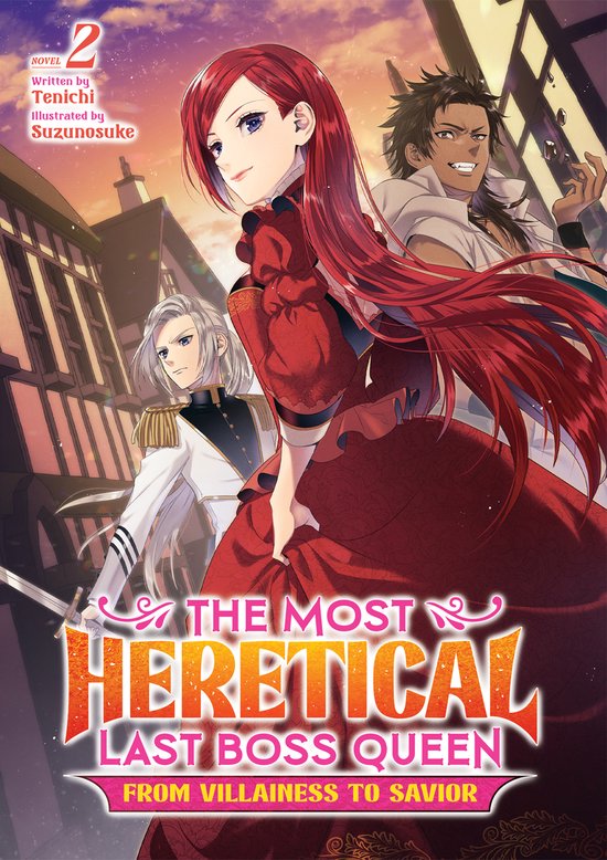 The Most Heretical Last Boss Queen: From Villainess to Savior (Light Novel)-The Most Heretical Last Boss Queen: From Villainess to Savior (Light Novel) Vol. 2