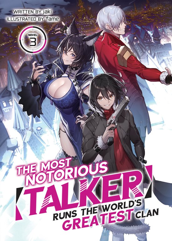 The Most Notorious Talker Runs the World's Greatest Clan (Light Novel)-The Most Notorious Talker Runs the World's Greatest Clan (Light Novel) Vol. 3