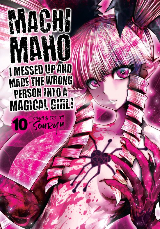 Machimaho: I Messed Up and Made the Wrong Person Into a Magical Girl!- Machimaho: I Messed Up and Made the Wrong Person Into a Magical Girl! Vol. 10