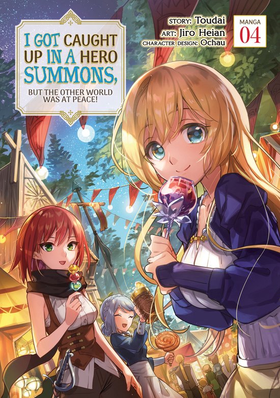 I Got Caught Up In a Hero Summons, but the Other World was at Peace! (Manga)- I Got Caught Up In a Hero Summons, but the Other World was at Peace! (Manga) Vol. 4