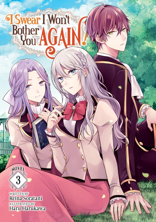 I Swear I Won't Bother You Again! (Light Novel)- I Swear I Won't Bother You Again! (Light Novel) Vol. 3