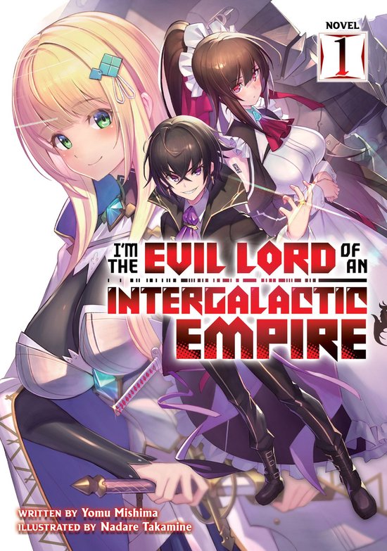 I'm the Evil Lord of an Intergalactic Empire! (Light Novel) 1 - I'm the Evil Lord of an Intergalactic Empire! (Light Novel) Vol. 1