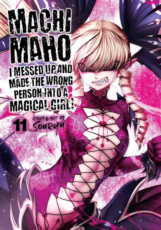 Machimaho: I Messed Up and Made the Wrong Person Into a Magical Girl!- Machimaho: I Messed Up and Made the Wrong Person Into a Magical Girl! Vol. 11