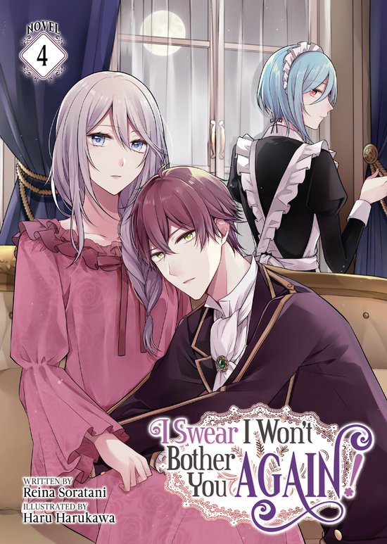 I Swear I Won't Bother You Again! (Light Novel)- I Swear I Won't Bother You Again! (Light Novel) Vol. 4