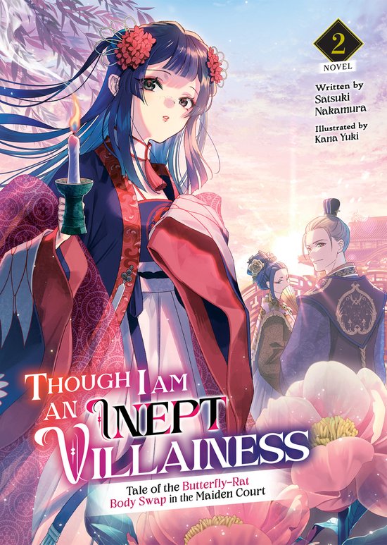 Though I Am an Inept Villainess: Tale of the Butterfly-Rat Swap in the Maiden Court (Light Novel)- Though I Am an Inept Villainess: Tale of the Butterfly-Rat Body Swap in the Maiden Court (Light Novel) Vol. 2