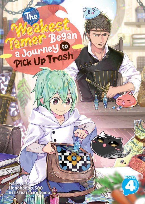 The Weakest Tamer Began a Journey to Pick Up Trash (Light Novel)-The Weakest Tamer Began a Journey to Pick Up Trash (Light Novel) Vol. 4