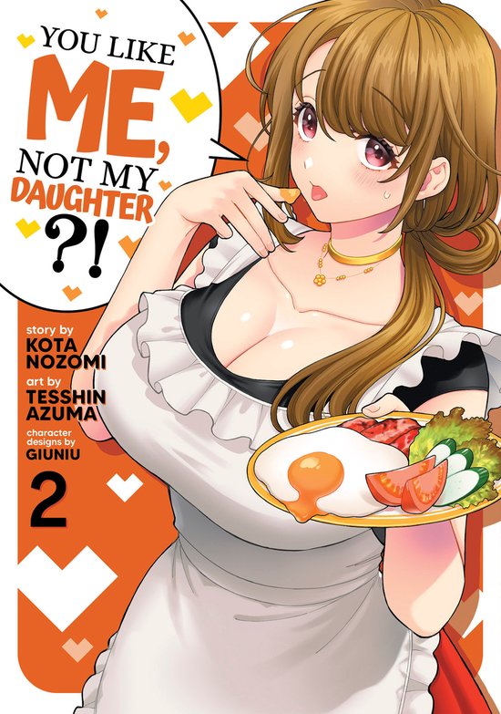 You Like Me, Not My Daughter?!- You Like Me, Not My Daughter?! (Manga) Vol. 2