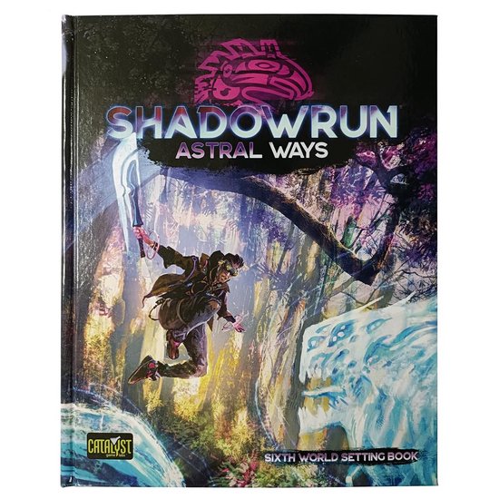 Shadowrun: Astral Ways - Sixth World Setting Book - Engelstalig - Catalyst Game Labs