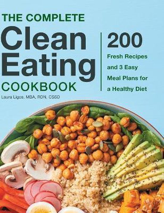 The Complete Clean Eating Cookbook