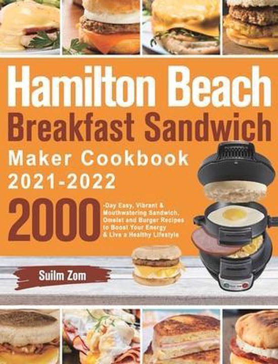 Hamilton Beach Breakfast Sandwich Maker Cookbook 2021-2022