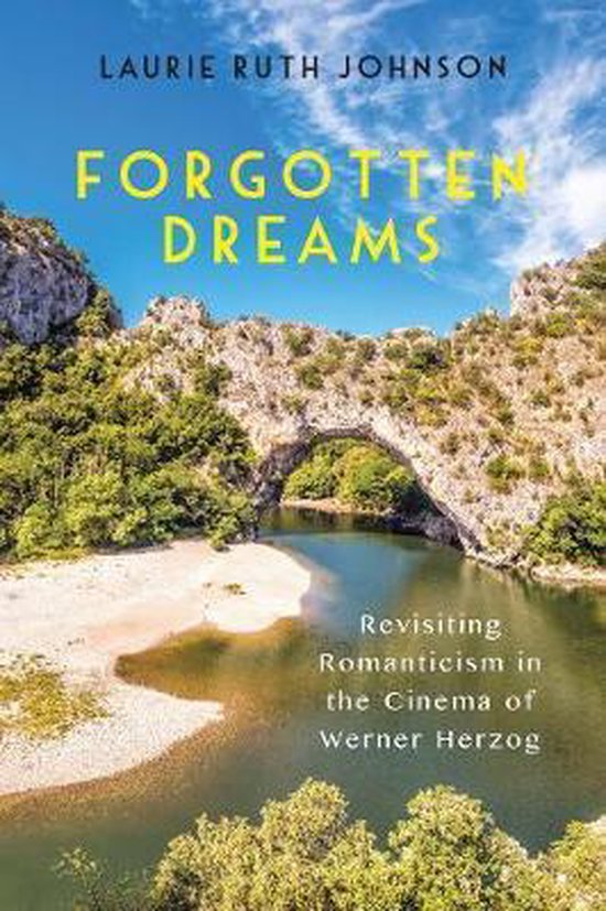 Forgotten Dreams – Revisiting Romanticism in the Cinema of Werner Herzog