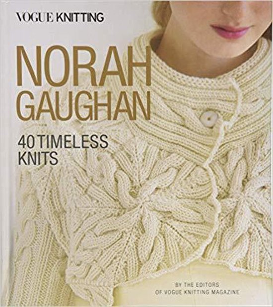 Vogue(r) Knitting: Norah Gaughan: 40 Timeless Knits