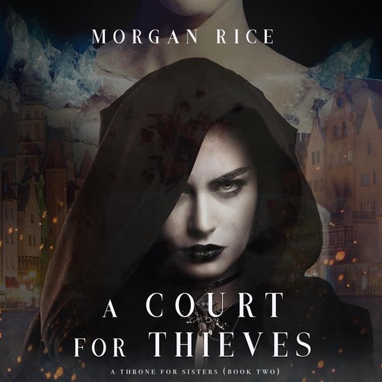 A Court for Thieves (A Throne for Sisters—Book Two)