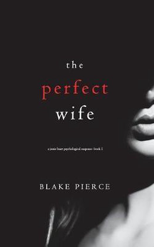 Jessie Hunt Psychological Suspense Thriller-The Perfect Wife (A Jessie Hunt Psychological Suspense Thriller-Book One)