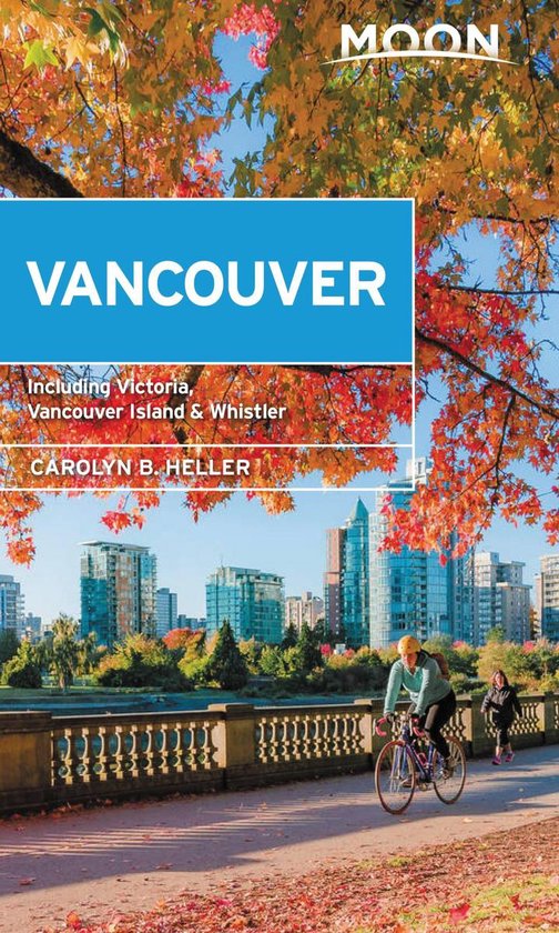 Travel Guide - Moon Vancouver: With Victoria, Vancouver Island & Whistler