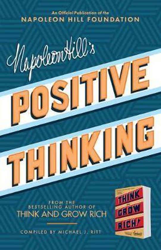 Official Publication of the Napoleon Hill Foundation- Napoleon Hill's Positive Thinking