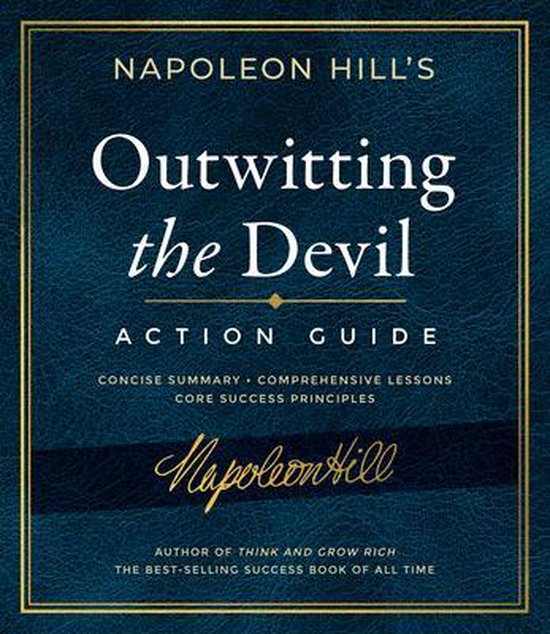 Official Publication of the Napoleon Hill Foundation- Outwitting the Devil Action Guide