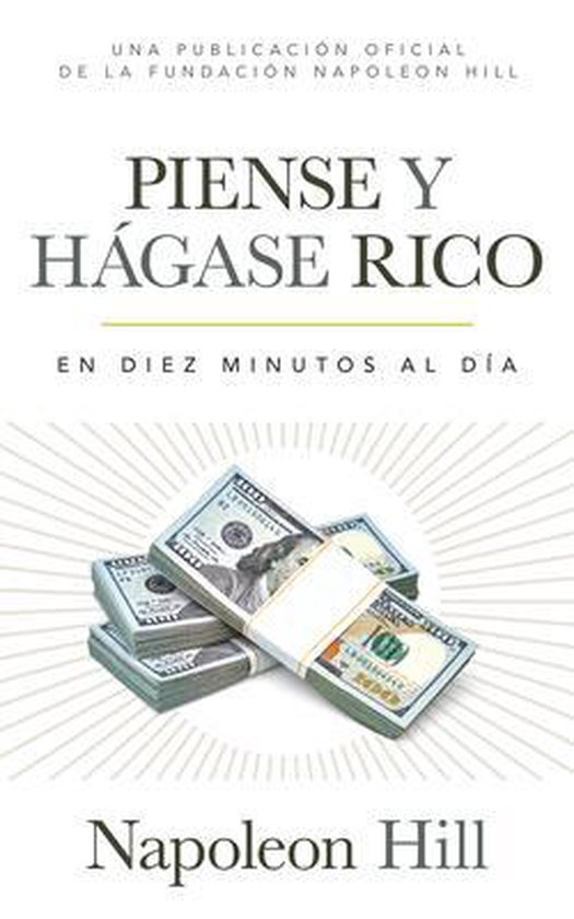 Official Publication of the Napoleon Hill Foundation- Piense Y Hgase Rico (Think and Grow Rich)