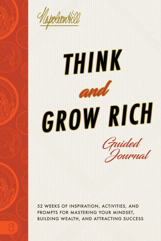 Official Publication of the Napoleon Hill Foundation - Think and Grow Rich Guided Journal