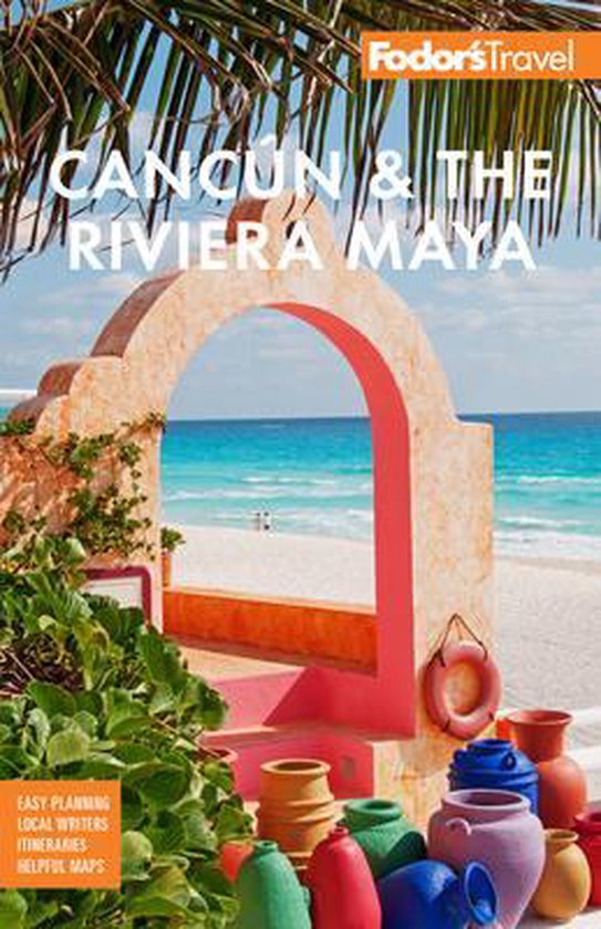 Fodor's Cancun & The Riviera Maya