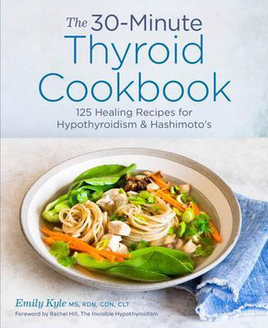 The 30-Minute Thyroid Cookbook