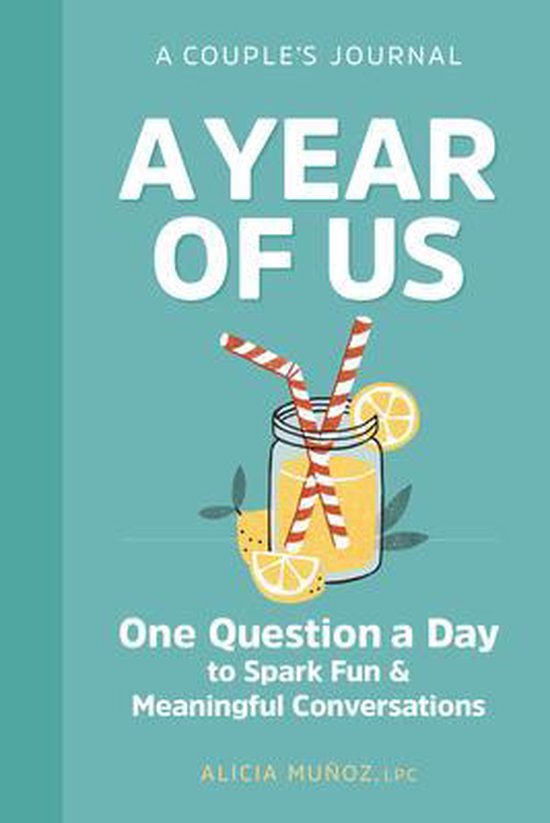 A Year of Us: A Couples Journal: One Question a Day to Spark Fun and Meaningful Conversations