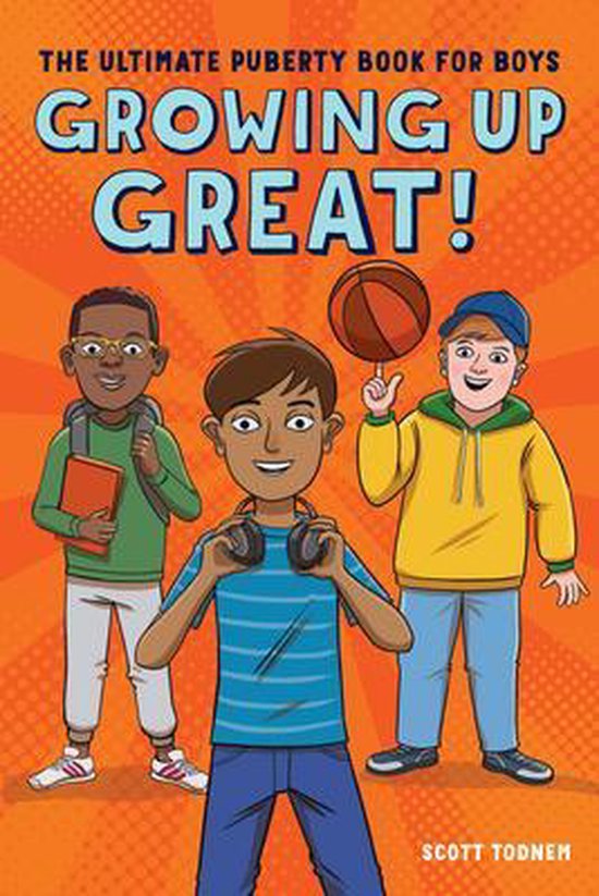 Growing Up Great!: The Ultimate Puberty Book for Boys, , Todn