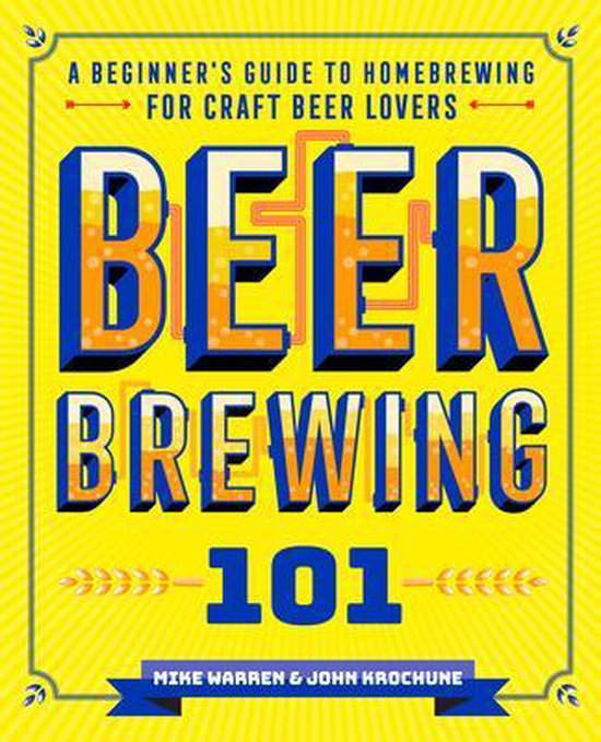 Beer Brewing 101: A Beginner's Guide to Homebrewin