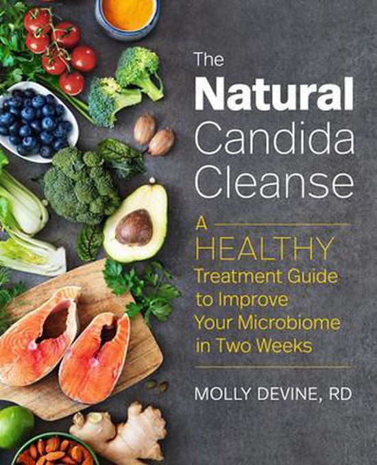 The Natural Candida Cleanse: A Healthy Treatment Guide to Improve Your Microbiome in Two Weeks