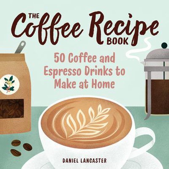 The Coffee Recipe Book