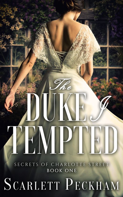 The Secrets of Charlotte Street 1 - The Duke I Tempted