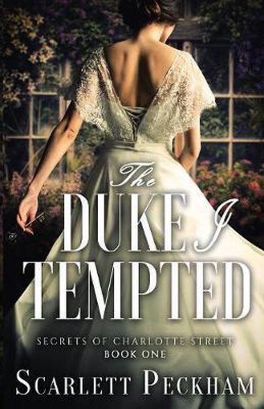 Secrets of Charlotte Street-The Duke I Tempted