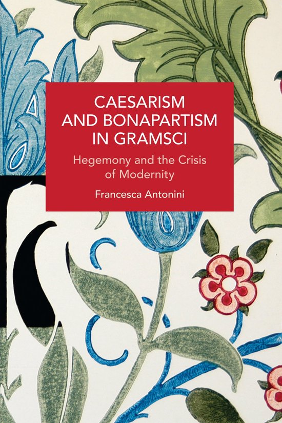 Historical Materialism- Caesarism and Bonapartism in Gramsci