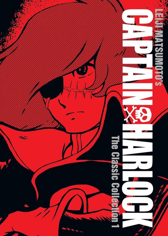 Captain Harlock: The Classic Collection 1 - Captain Harlock: The Classic Collection Vol. 1