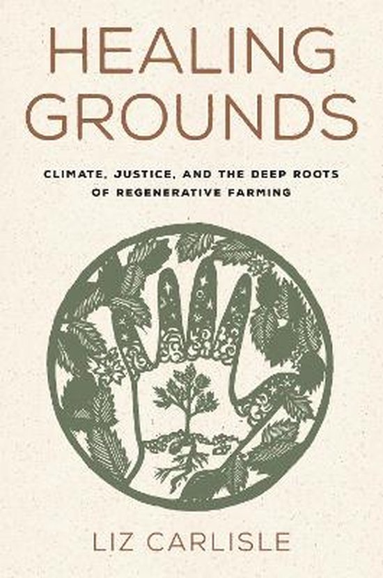 Healing Grounds: Climate, Justice, and the Deep Roots of Regenerative Farming