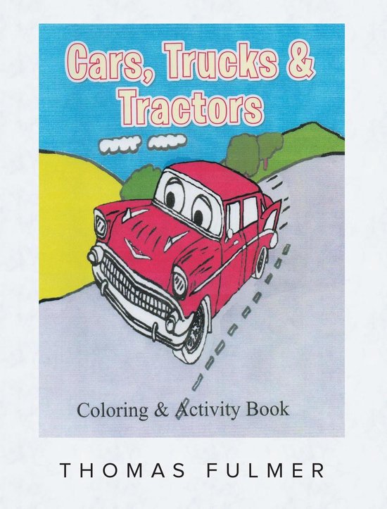 Cars, Trucks and Tractors