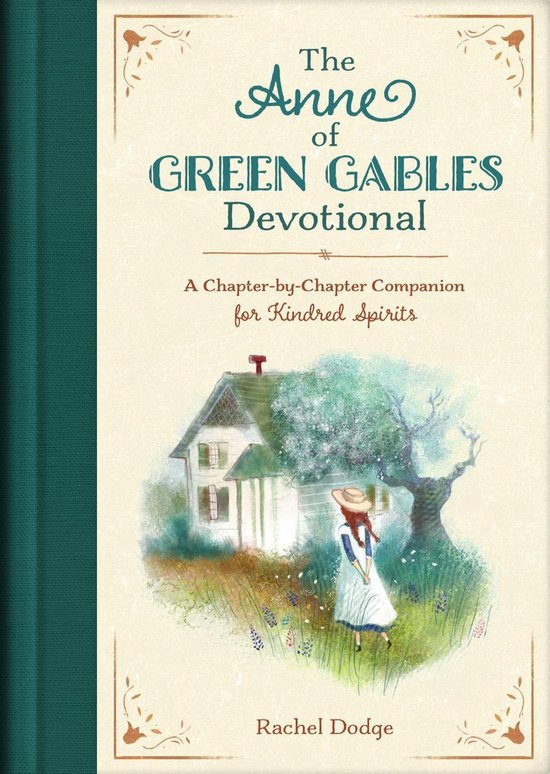 The Anne of Green Gables Devotional: A Chapter-By-Chapter Companion for Kindred Spirits