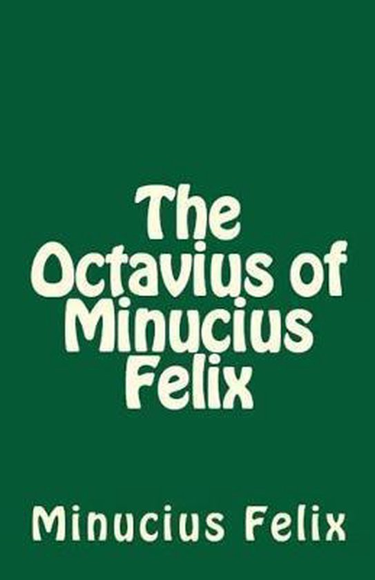 Lighthouse Church Fathers-The Octavius of Minucius Felix