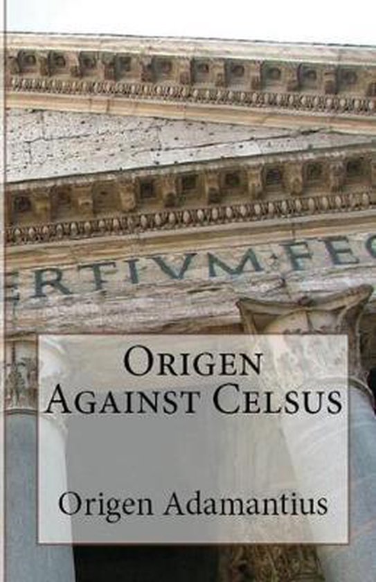 Lighthouse Church Fathers- Origen Against Celsus