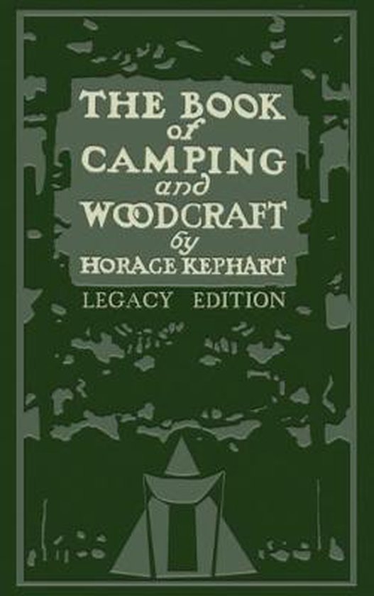 Library of American Outdoors Classics-The Book Of Camping And Woodcraft (Legacy Edition)