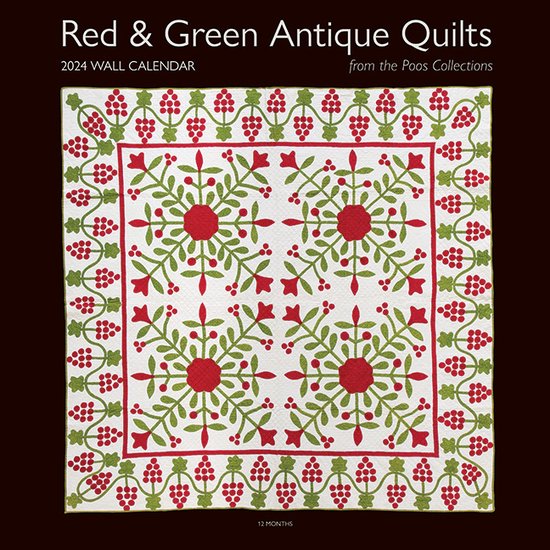 2024 Wall Calendar Red & Green Antique Quilts from the Poos Collection