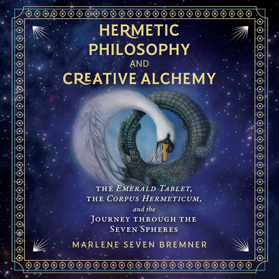 Hermetic Philosophy and Creative Alchemy