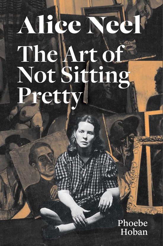 Alice Neel: The Art of Not Sitting Pretty