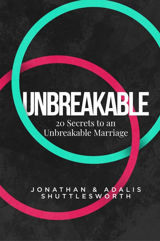 Twenty Secrets to an Unbreakable Marriage