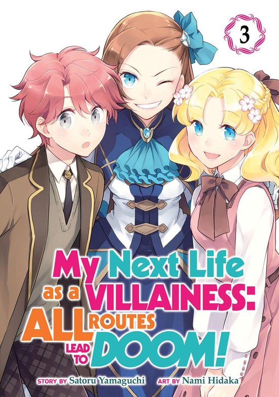 My Next Life as a Villainess: All Routes Lead to Doom! (Manga) 3 - My Next Life as a Villainess: All Routes Lead to Doom! (Manga) Vol. 3