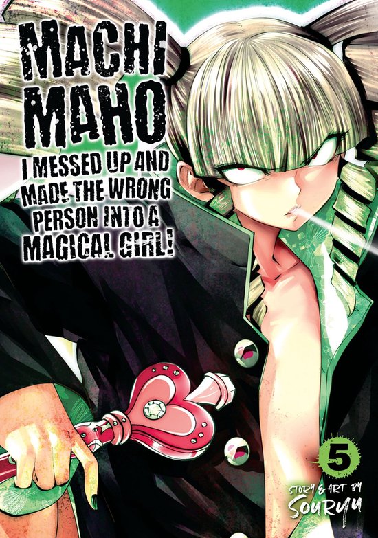 Machimaho: I Messed Up and Made the Wrong Person Into a Magical Girl! 5 - Machimaho: I Messed Up and Made the Wrong Person Into a Magical Girl! Vol. 5