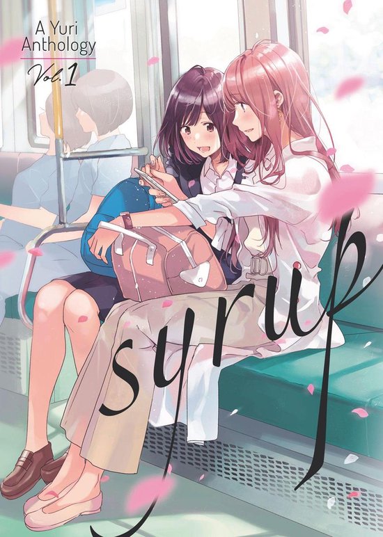 Syrup: A Yuri Anthology 1 - Syrup: A Yuri Anthology Vol. 1