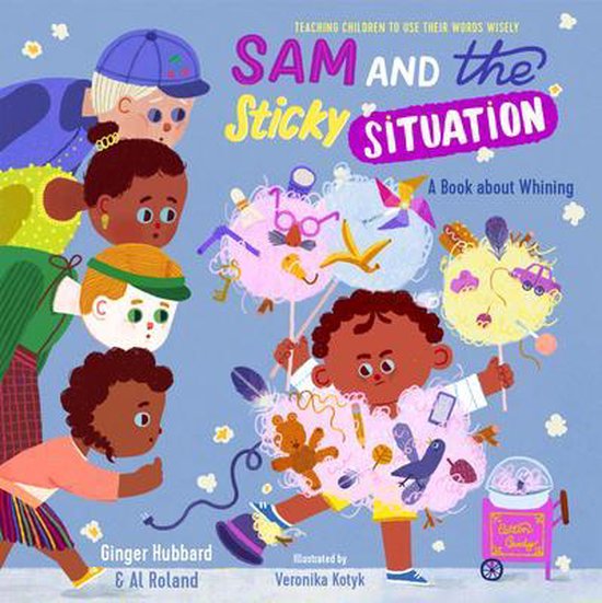 Teaching Children to Use Their Words Wisely- Sam and the Sticky Situation