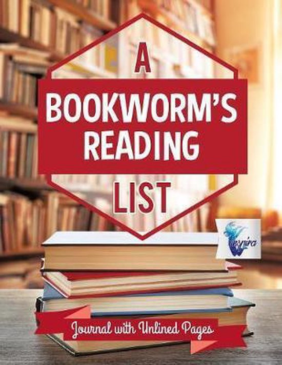 A Bookworm's Reading List Journal with Unlined Pages