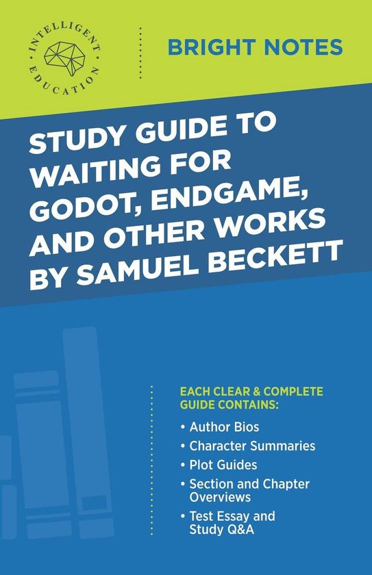 Bright Notes - Study Guide to Waiting for Godot, Endgame, and Other Works by Samuel Beckett